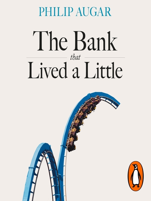 Title details for The Bank That Lived a Little by Philip Augar - Available